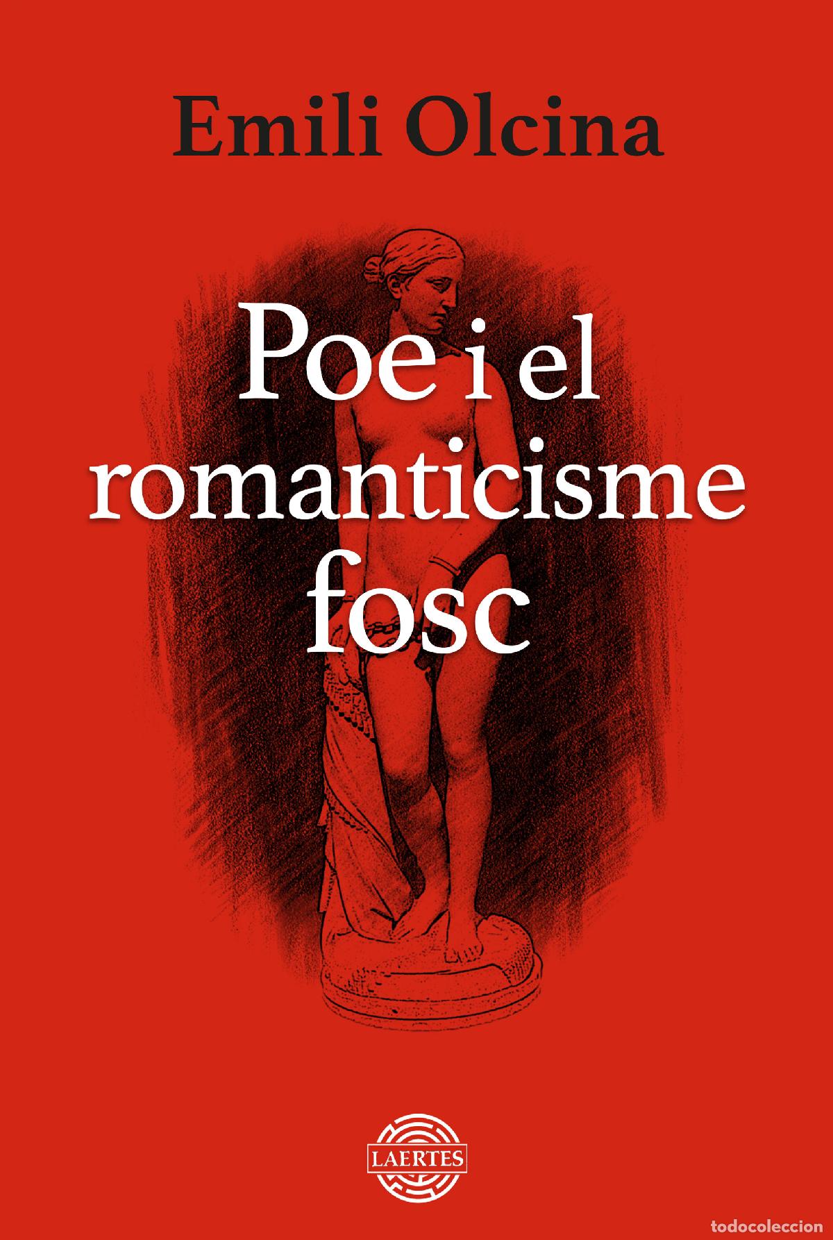 Libros: POE I EL ROMANTICISME FOSC - Olcina i Aya, Emili