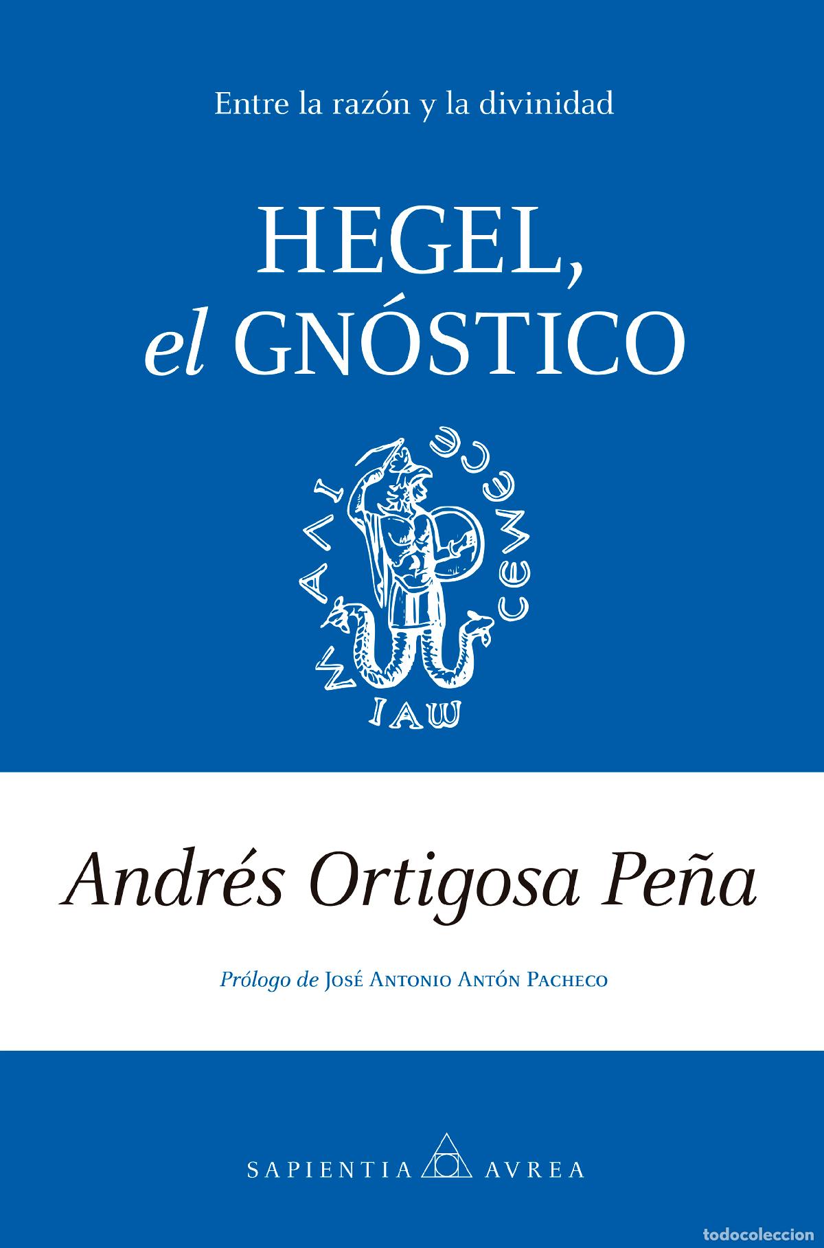 Libros: HEGEL, EL GN&Oacute;STICO - ORTIGOSA PE&Ntilde;A, ANDR&Eacute;S