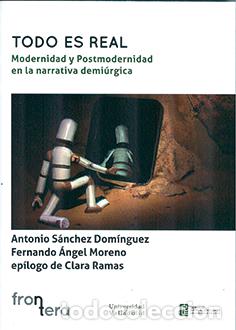 Livres: TODO ES REAL MODERNIDAD Y POSTMODER.NARRATICA DEMIURGICA - SANCHEZ DOMINGUEZ
