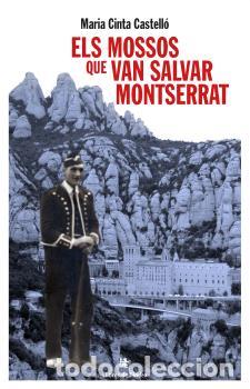 Libros: ELS MOSSOS QUE VAN SALVAR MONTSERRAT - Castell&oacute; Clech, Maria Cinta