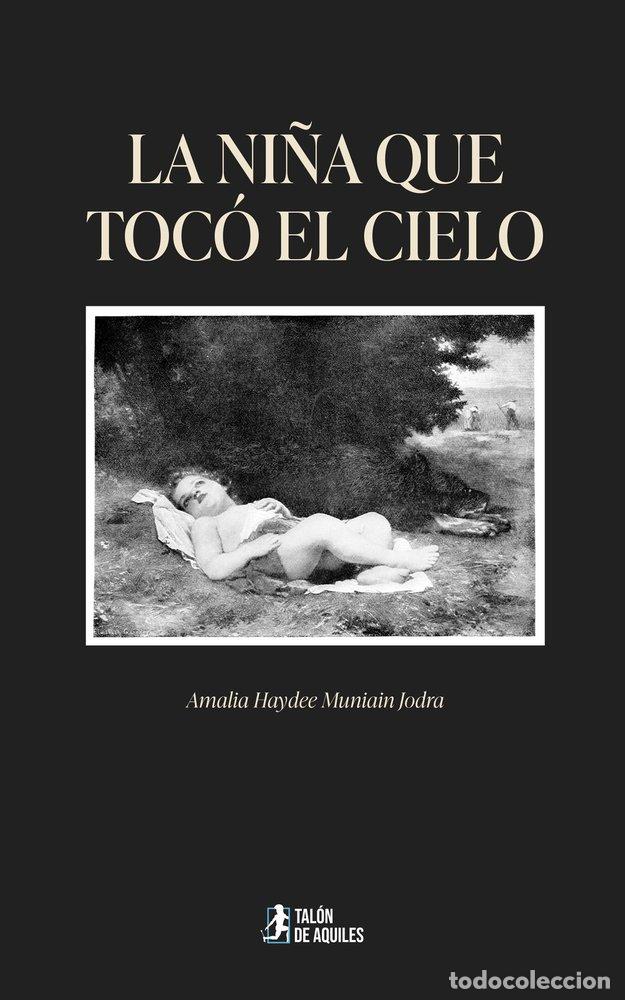 Libros: LA NI&Ntilde;A QUE TOCO EL CIELO - MUNIAIN, AMALIA HAYDEE