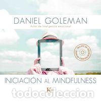 Libros: INICIACION AL MINDFULNESS - GOLEMAN, DANIEL