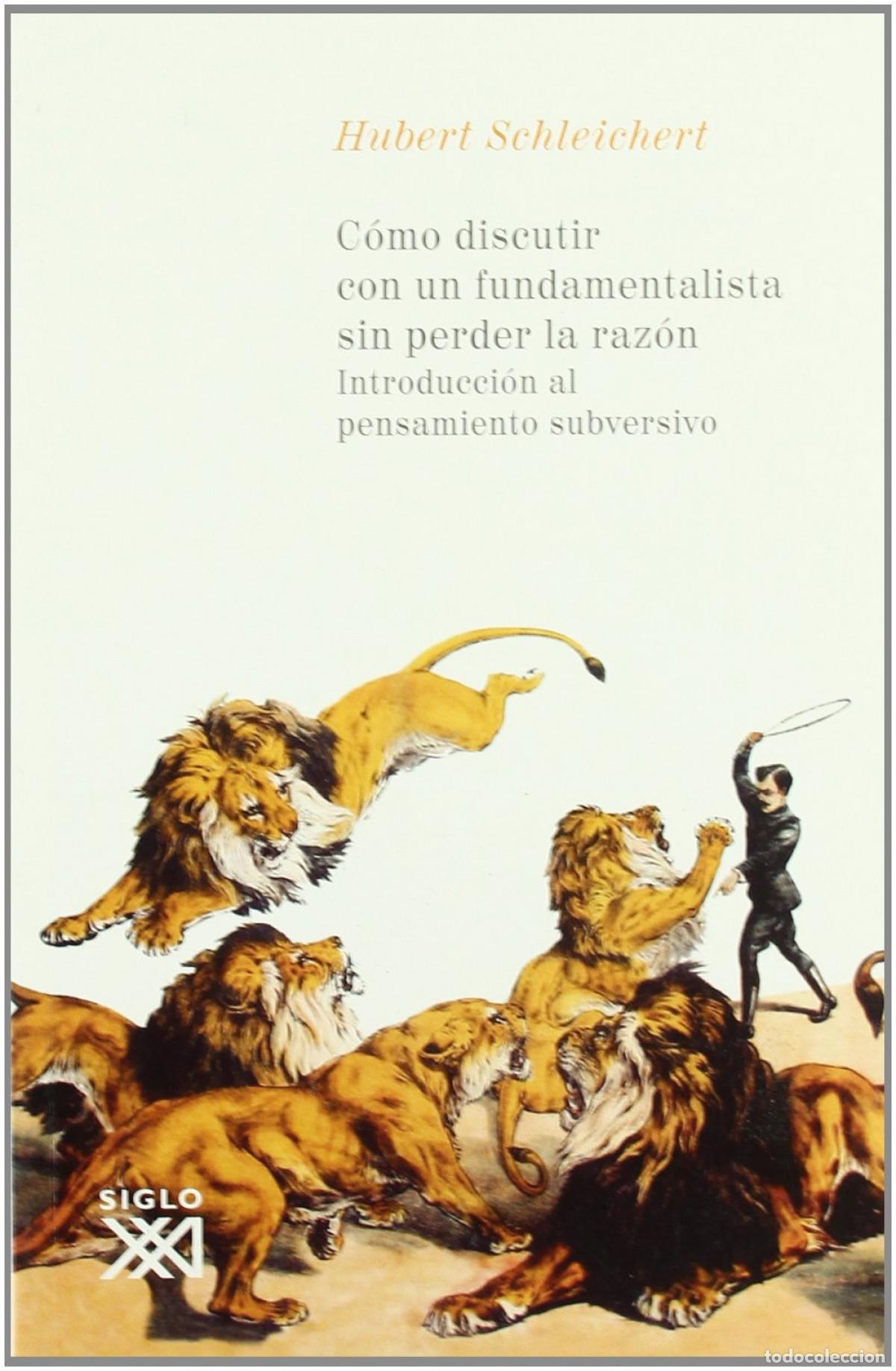 B&uuml;cher: C&Oacute;MO DISCUTIR CON UN FUNDAMENTALISTA SIN PERDER LA RAZ&Oacute;N - Schleichert, Hubert