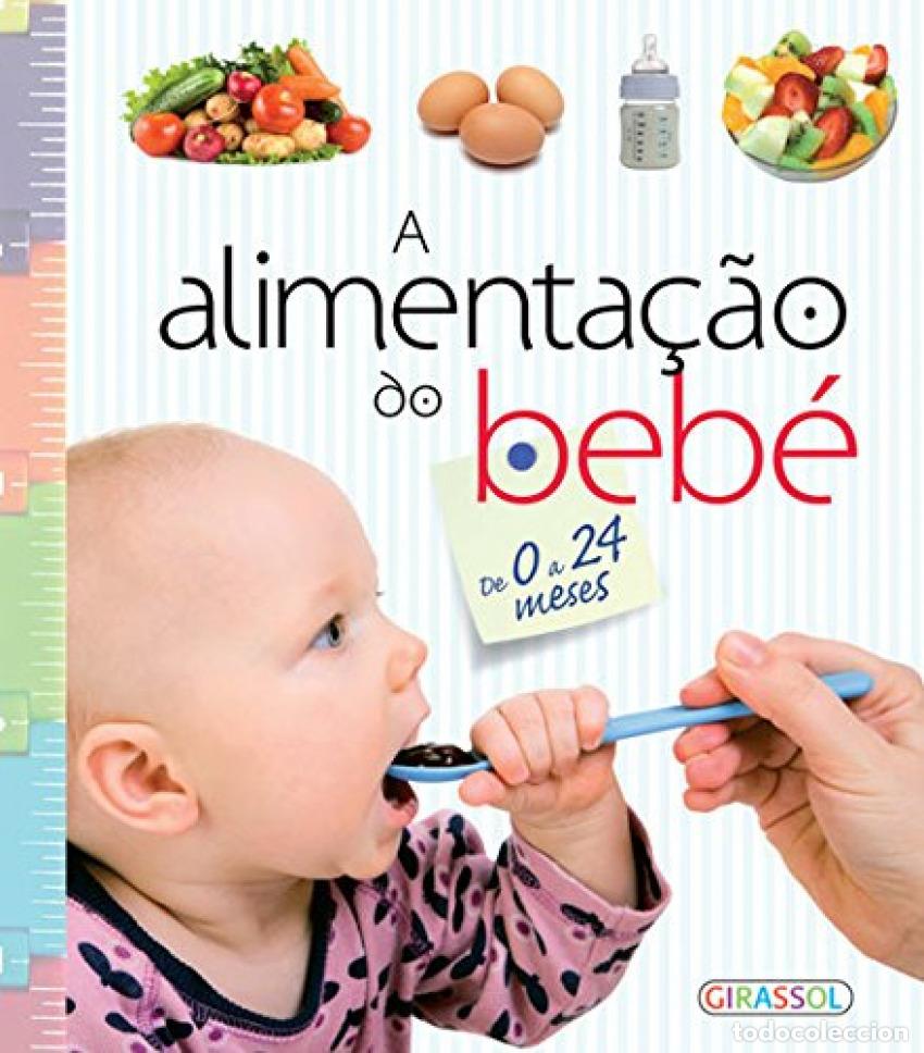 Libros: A ALIMENTA&Ccedil;&Atilde;O DO BEBE DE 0 A 24 MESES - Infantil, juvenil y educativo