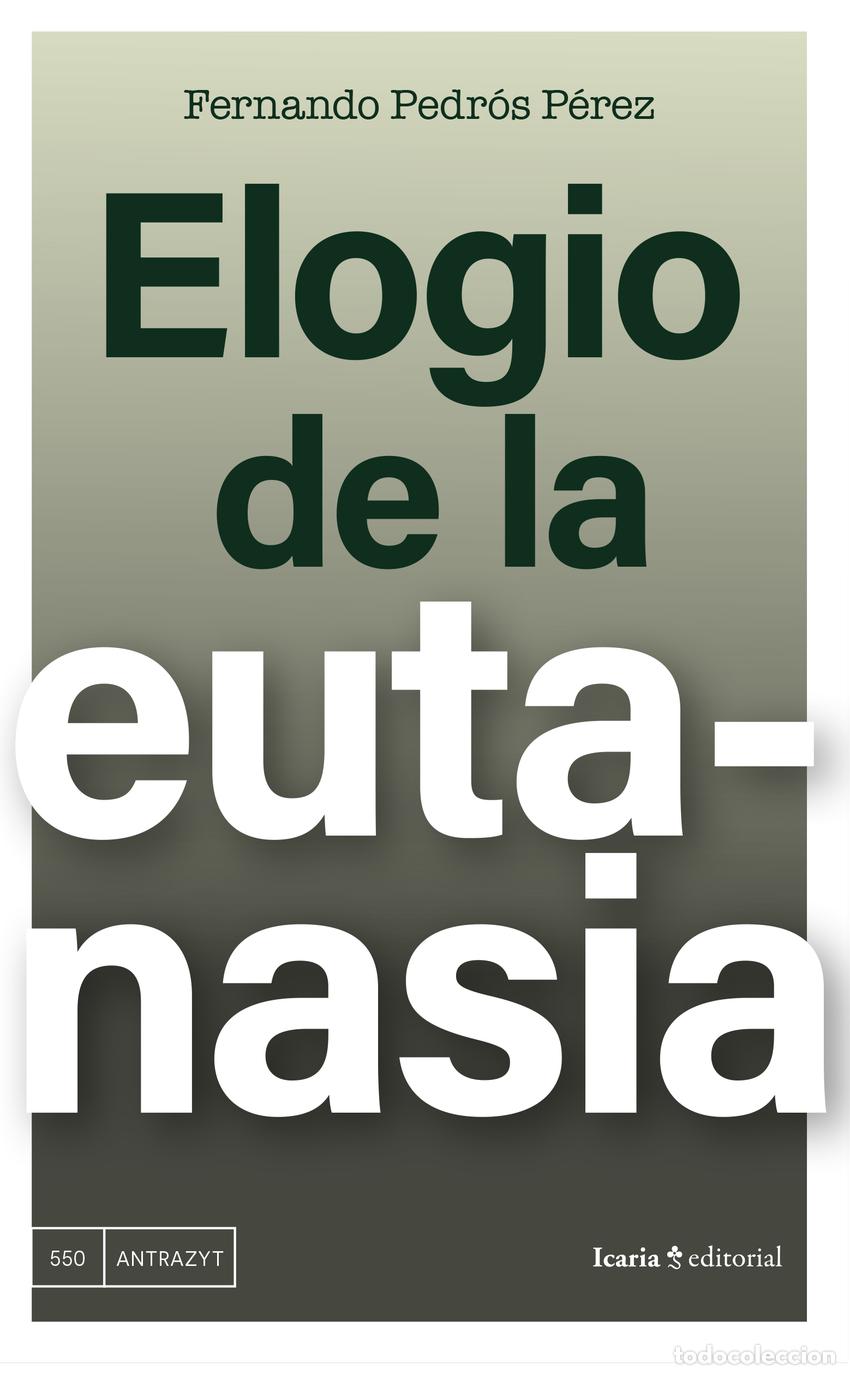Libri: ELOGIO DE LA EUTANASIA - Pedr&oacute;s, Fernando