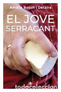 Libri: EL JOVE SERRACANT - Bosch i Datzira, Am&agrave;lia