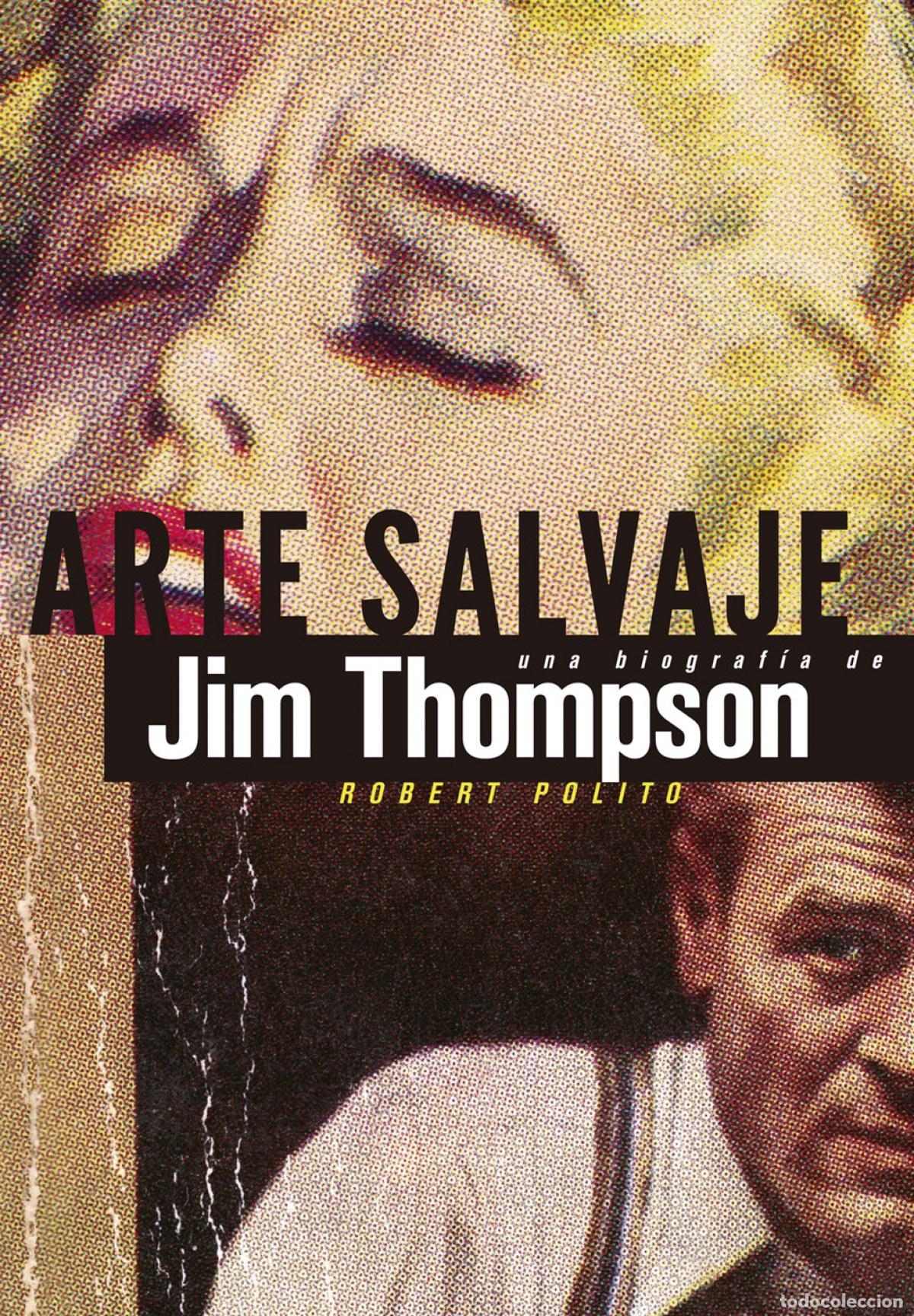B&uuml;cher: ARTE SALVAJE UNA BIOGRAF&Iacute;A DE JIM THOMPSOM - Polito, Robert