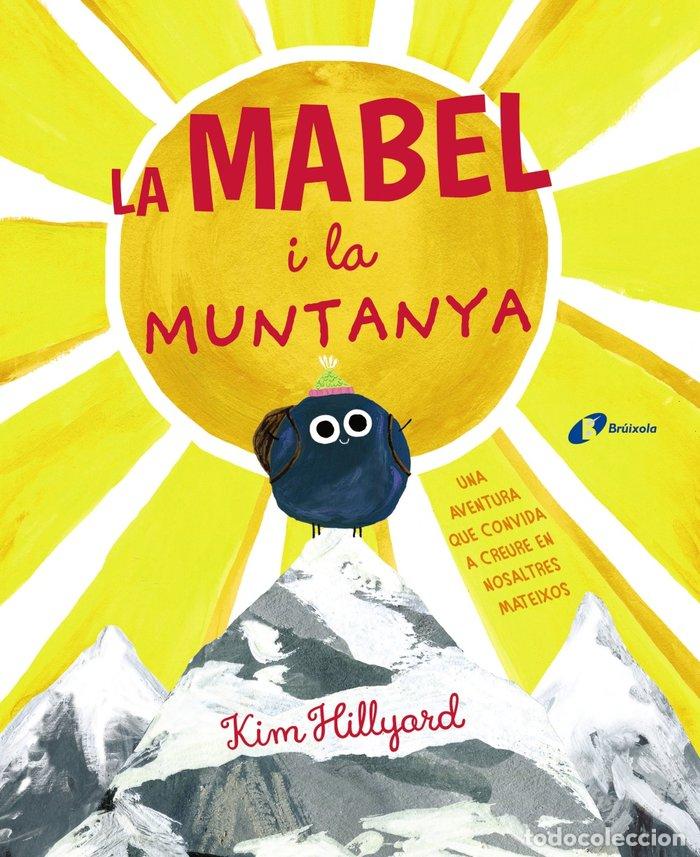 Livros: LA MABEL I LA MUNTANYA - HILLYARD, KIM