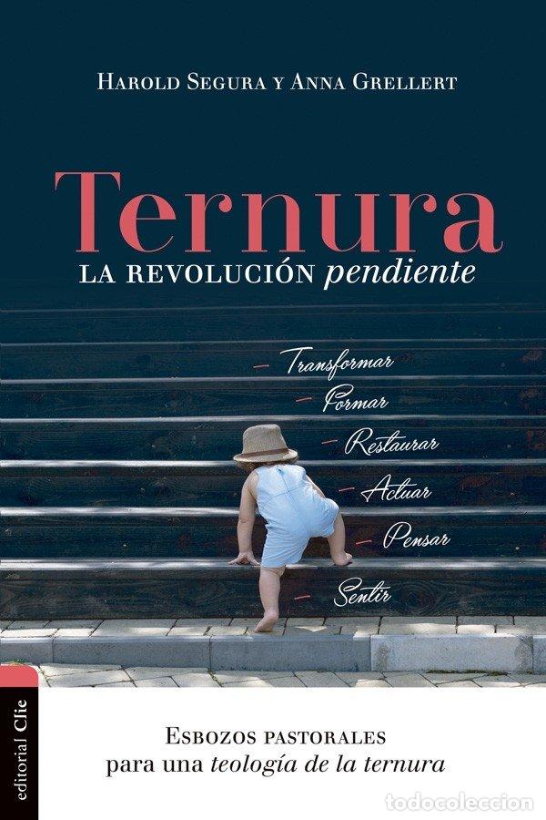 Livros: TERNURA, LA REVOLUCION PENDIENTE - SEGURA CARMONA, HAROLD