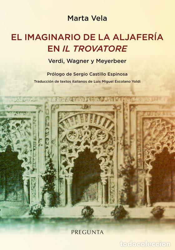Libros: EL IMAGINARIO DE LA ALJAFERIA EN IL TROVATORE - VERDI