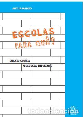 Libri: ESCOLAS PARA QU&Ecirc;? - Manso, Artur