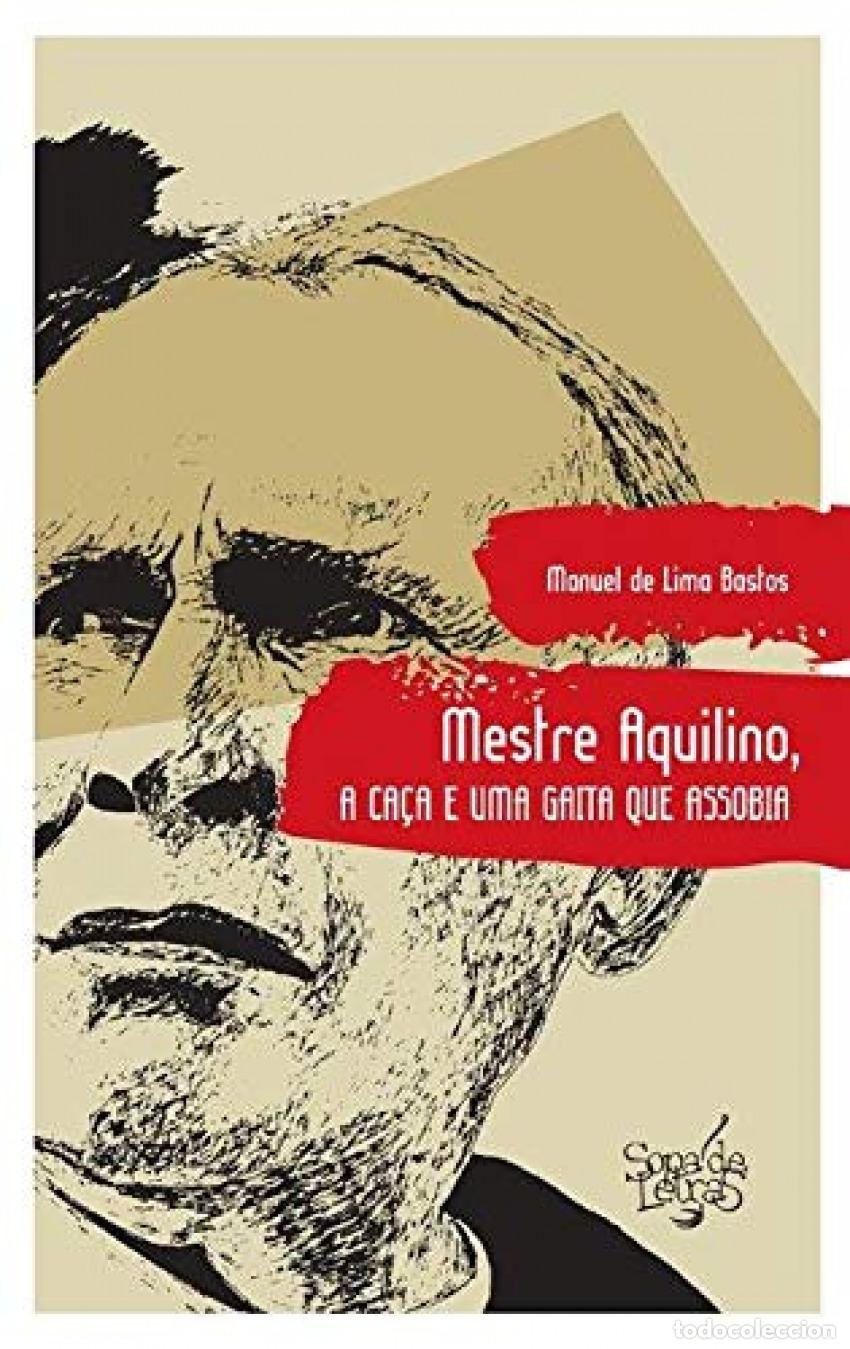 Libri: MESTRE AQUILINO, A CA&Ccedil;A E UMA GAITA QUE - de Lima Bastos, Manuel