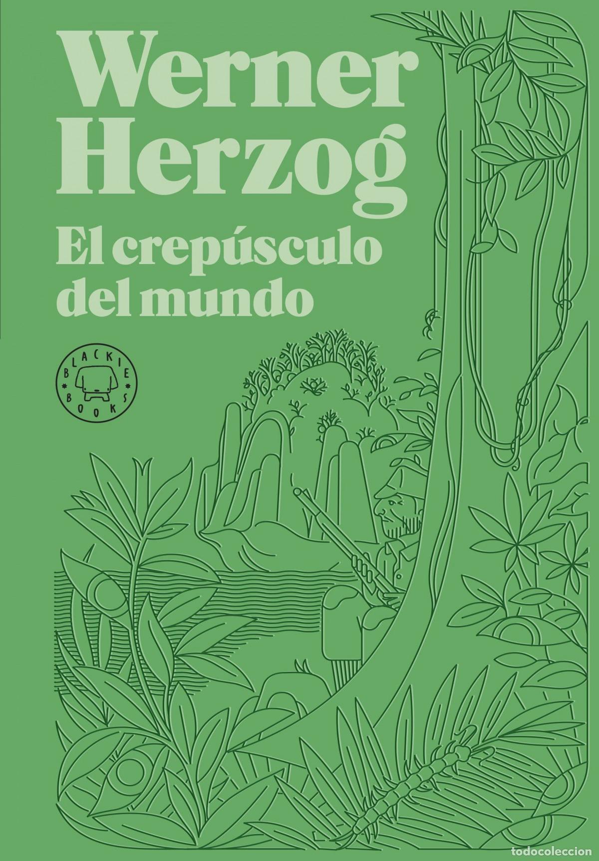 Libri: EL CREP&Uacute;SCULO DEL MUNDO - Herzog, Werner