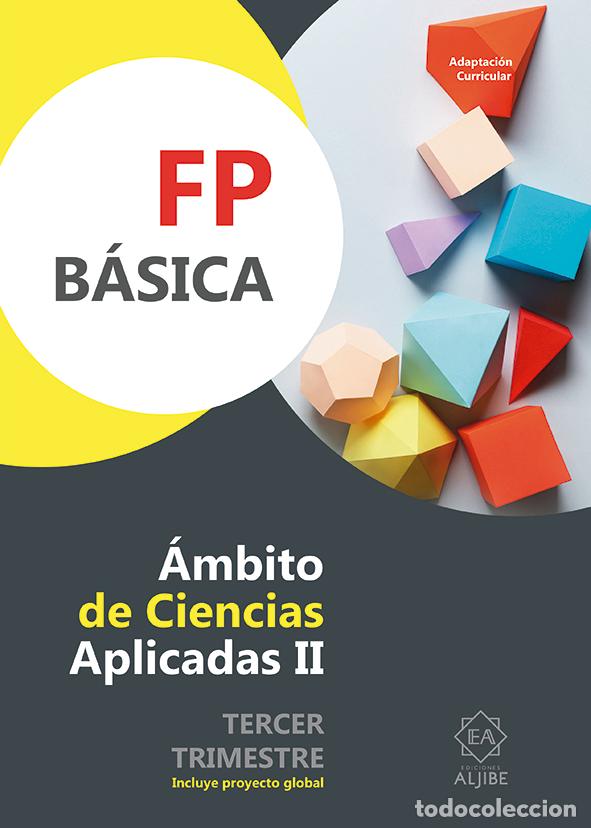 Libros: FP B&Aacute;SICA. &Aacute;MBITO DE CIENCIAS APLICADAS II. TERCE TRIMESTRE - Para formacion profesional / practicas
