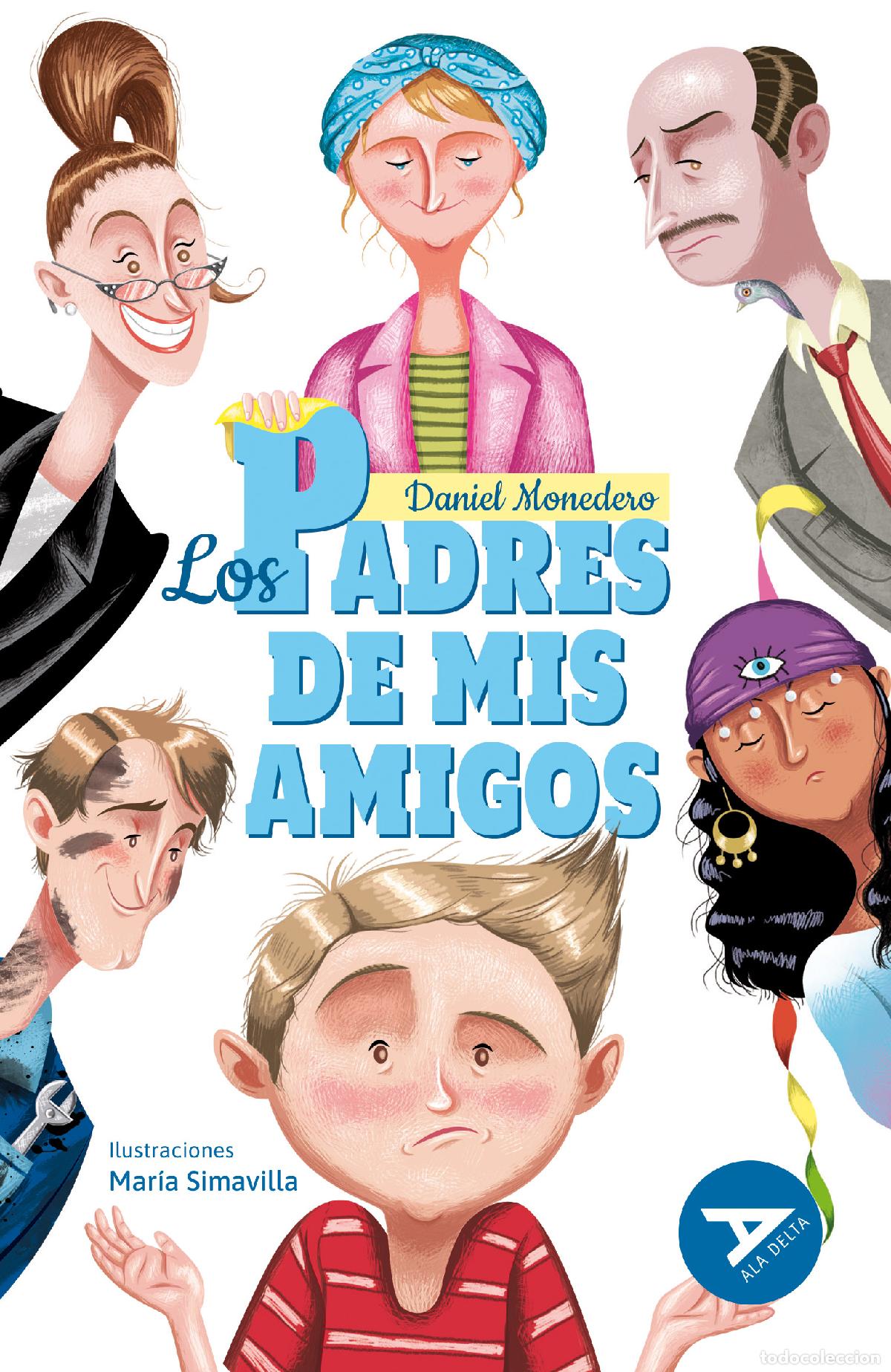 Libros: LOS PADRES DE MIS AMIGOS - Monedero, Daniel