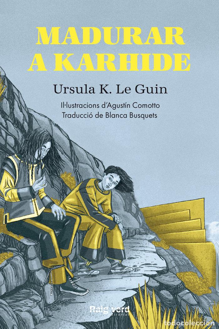 Libros: MADURAR A KARHIDE - K LE GUIN, URSULA
