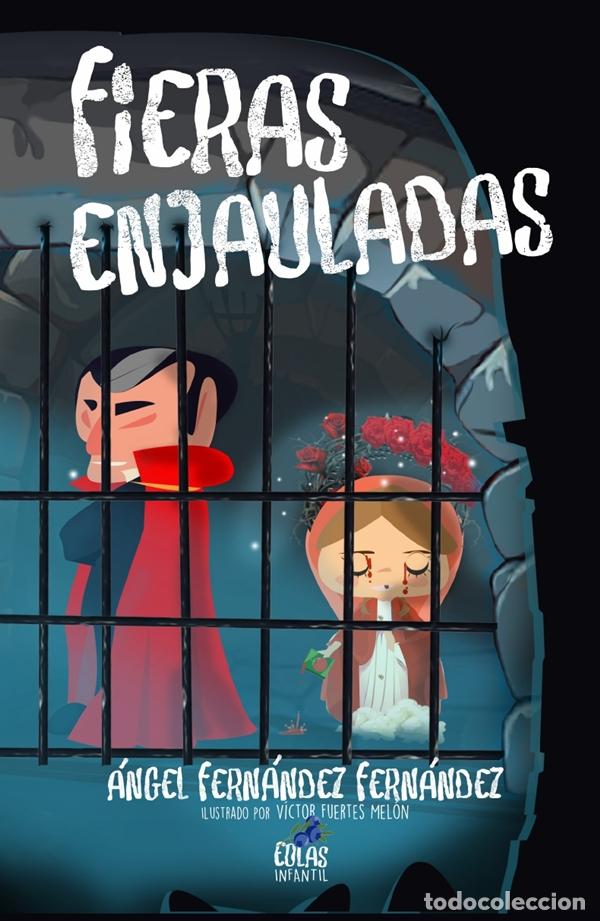 Libros: FIERAS ENJAULADAS - Fern&aacute;ndez Fern&aacute;ndez, &Aacute;ngel