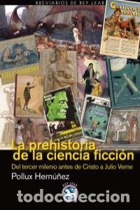 Libros: PREHISTORIA DE LA CIENCIA FICCION,LA - HERNU&Ntilde;EZ, POLLUX