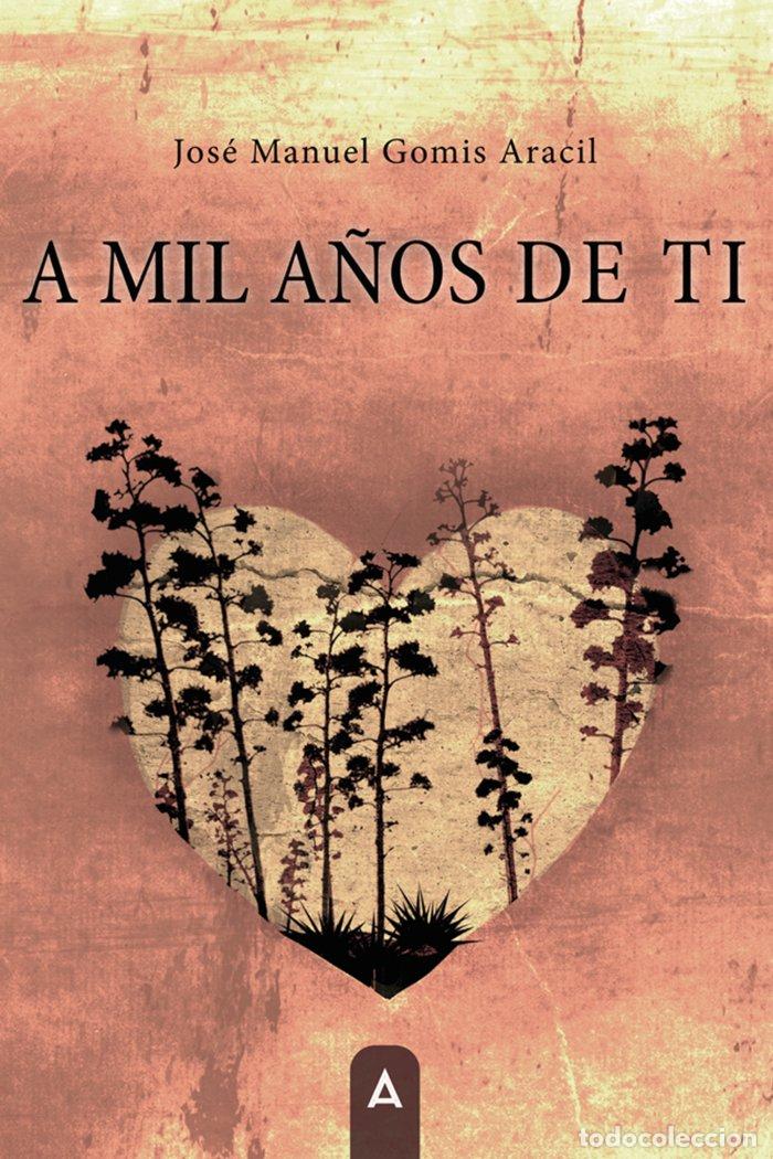 Libros: A MIL A&Ntilde;OS DE TI - GOMIS ARACIL, JOSE MANUEL