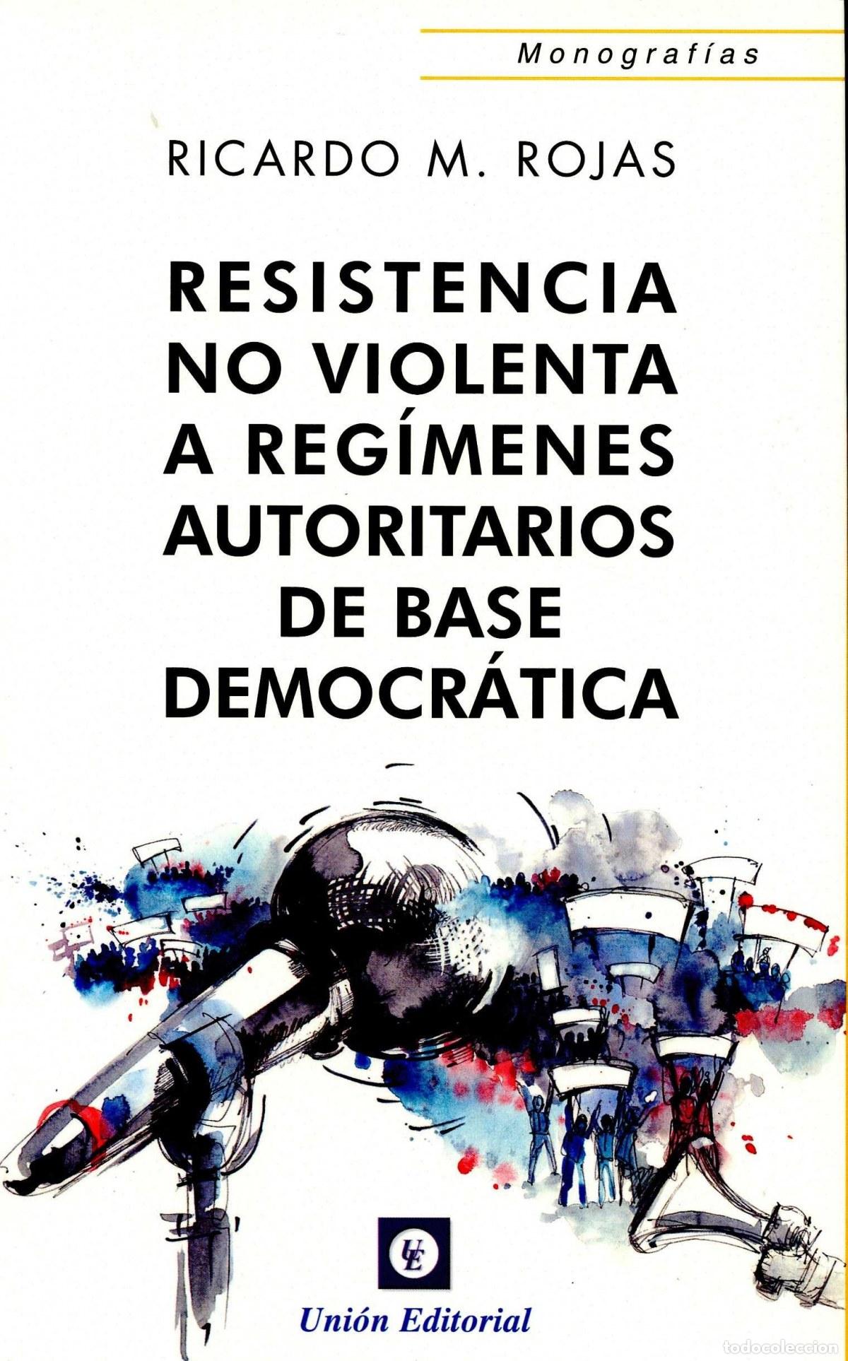 books: RESISTENCIA NO VIOLENTA A REGIMENES AUTO - Rojas, Ricardo, M