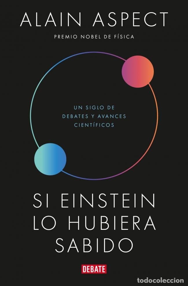Libros: SI EINSTEIN LO HUBIERA SABIDO - ALAIN ASPECT