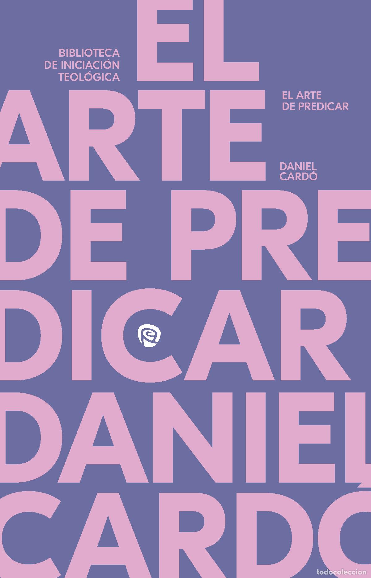 Livros: EL ARTE DE PREDICAR - Card&oacute;, Daniel