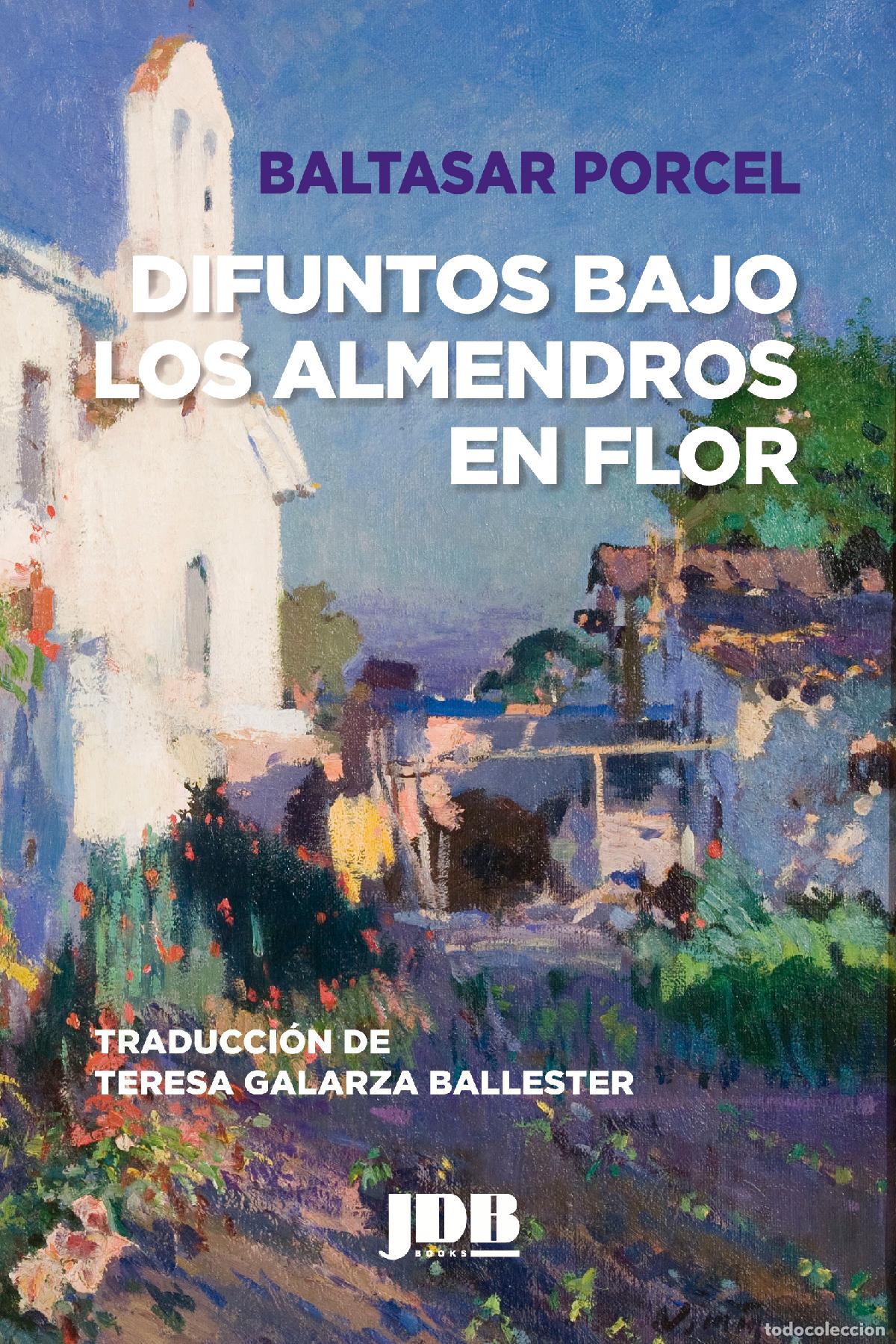 Livros: DIFUNTOS BAJO LOS ALMENDROS EN FLOR - Porcel, Baltasar