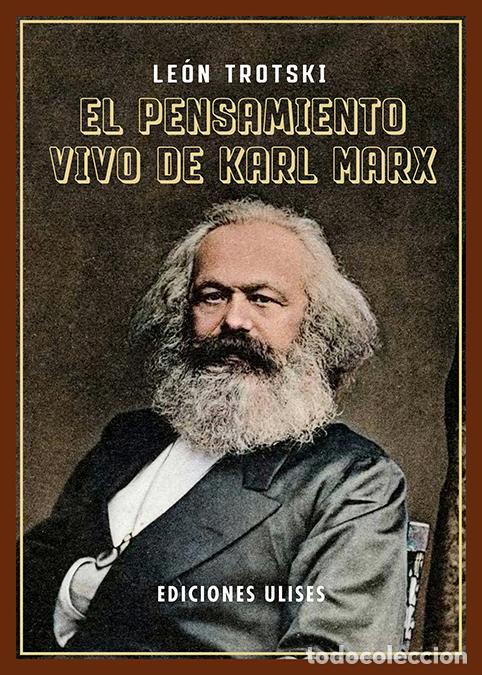 Libros: EL PENSAMIENTO VIVO DE KARL MARX - Trotski, Le&oacute;n