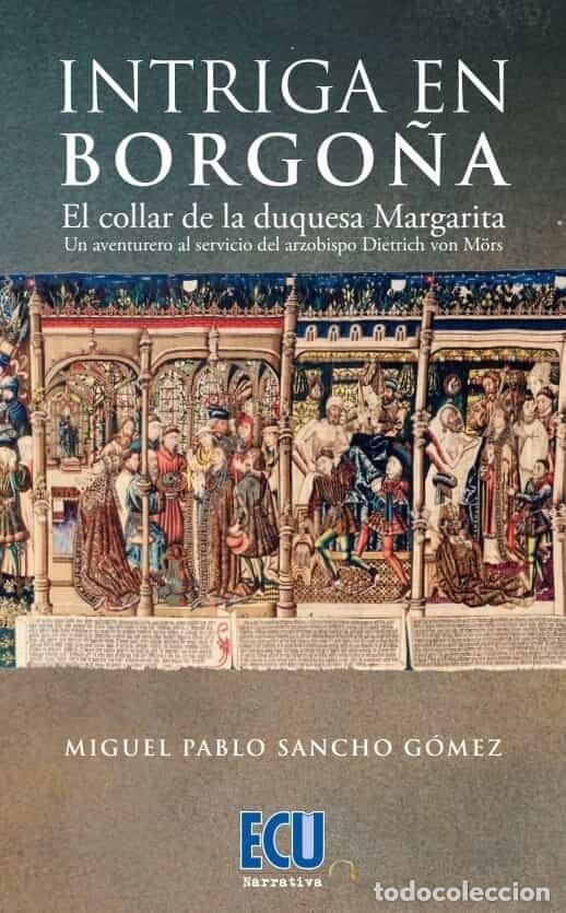 Libros: INTRIGA EN BORGO&Ntilde;A. EL COLLAR DE LA DUQUESA MARGARITA. UN AVENTURERO AL SERVICIO DEL ARZOBISPO DIETR