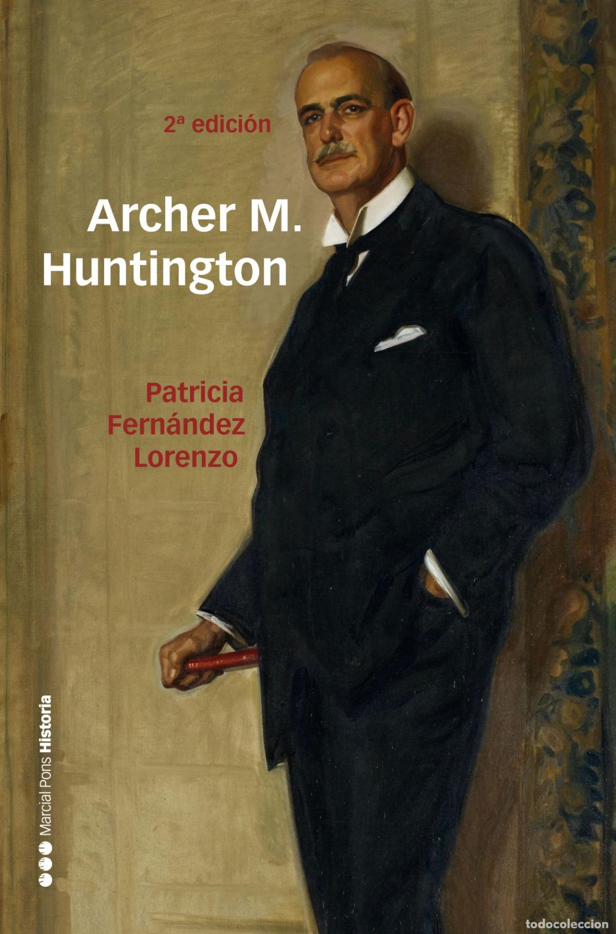 Livros: ARCHER M. HUNTINGTON - Fern&aacute;ndez Lorenzo, Patricia
