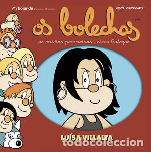 books: OS BOLECHAS. COLECCI&Oacute;N LETRAS GALEGAS. LU&Iacute;SA VILLALTA - Carreiro Monteiro, Jose