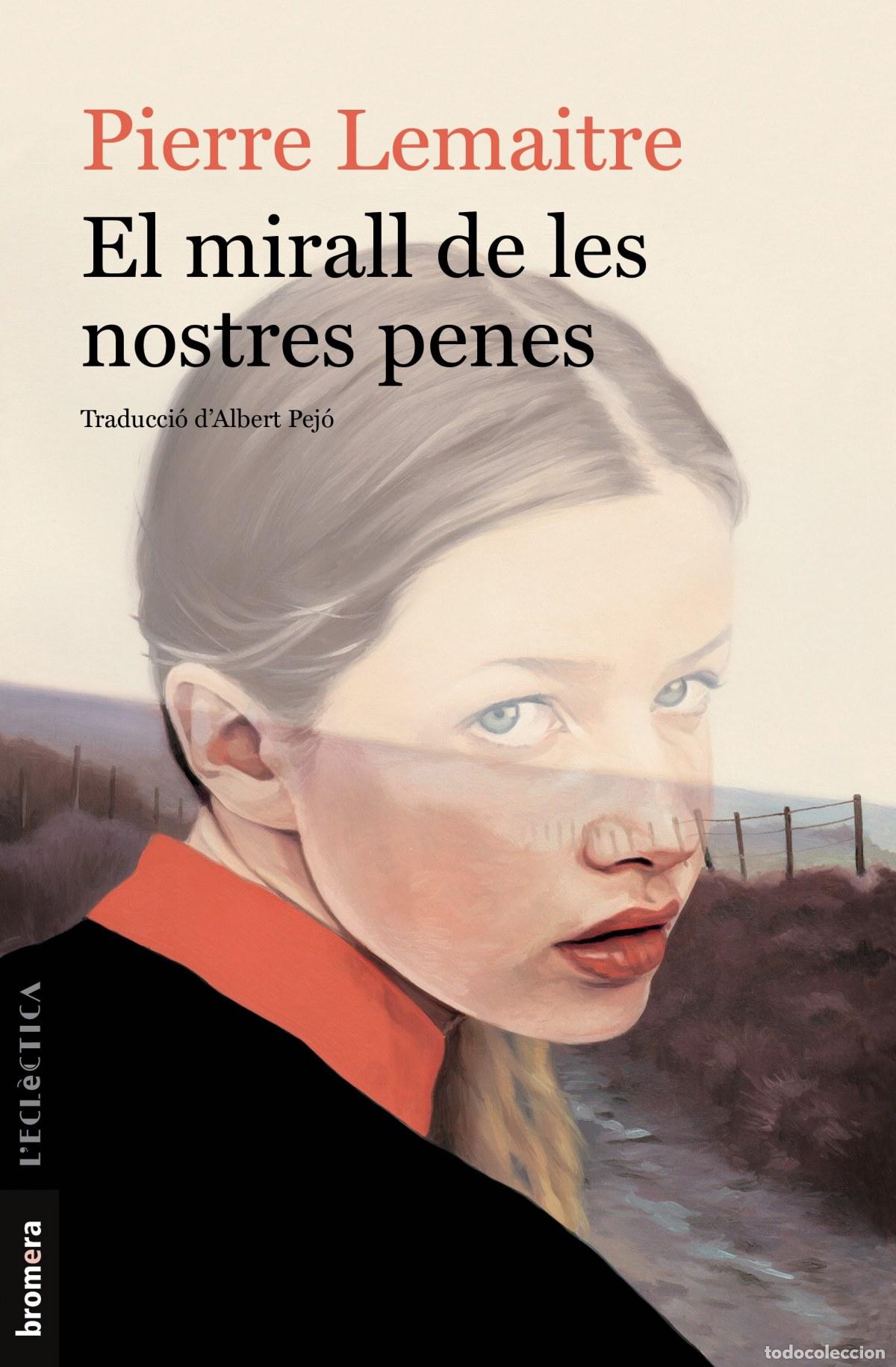 Livros: EL MIRALL DE LES NOSTRES PENES - Pierre Lemaitre