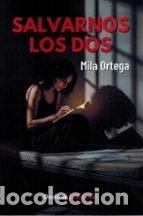 Livros: SALVARNOS LOS DOS - ORTEGA, MILA