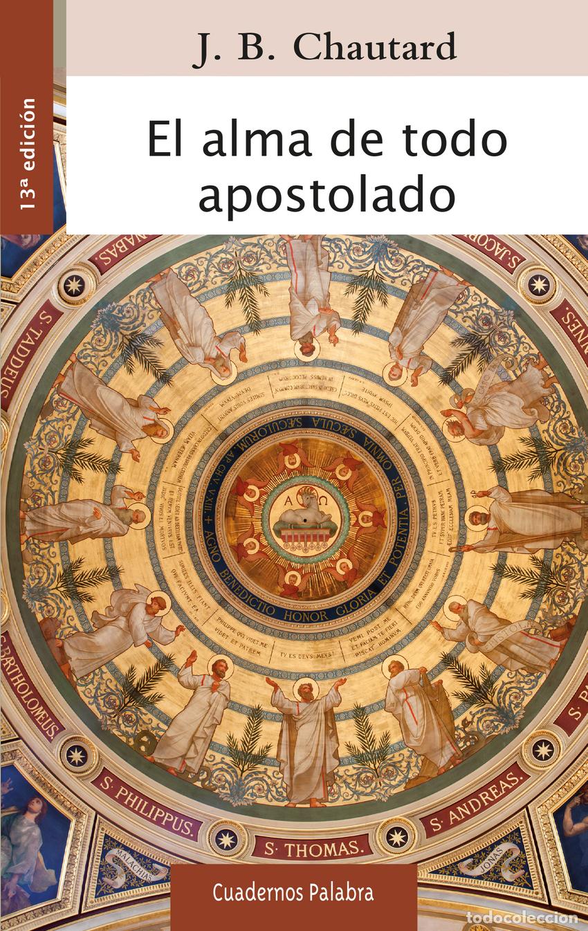 Livros: EL ALMA DE TODO APOSTOLADO - Chautard, Jean Baptiste