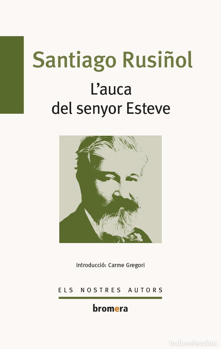 Libros: L'AUCA DEL SENYOR ESTEVE - Rusi&ntilde;ol, Santiago
