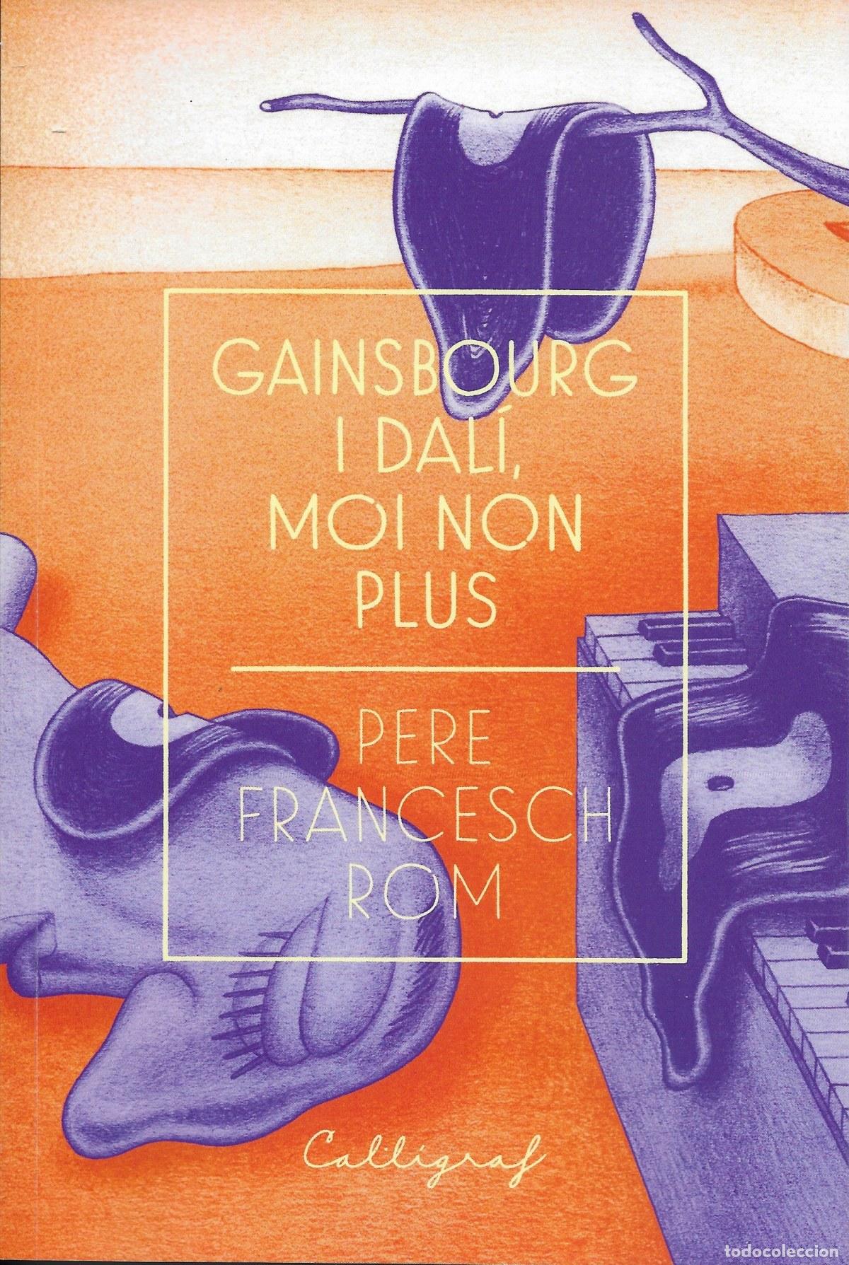 Libros: GAINSBOURG I DALI, MOI NON PLUS - Francesch Rom, Pere