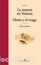 books: MUERTE EN VENECIA MARIO Y EL MAGO - MANN