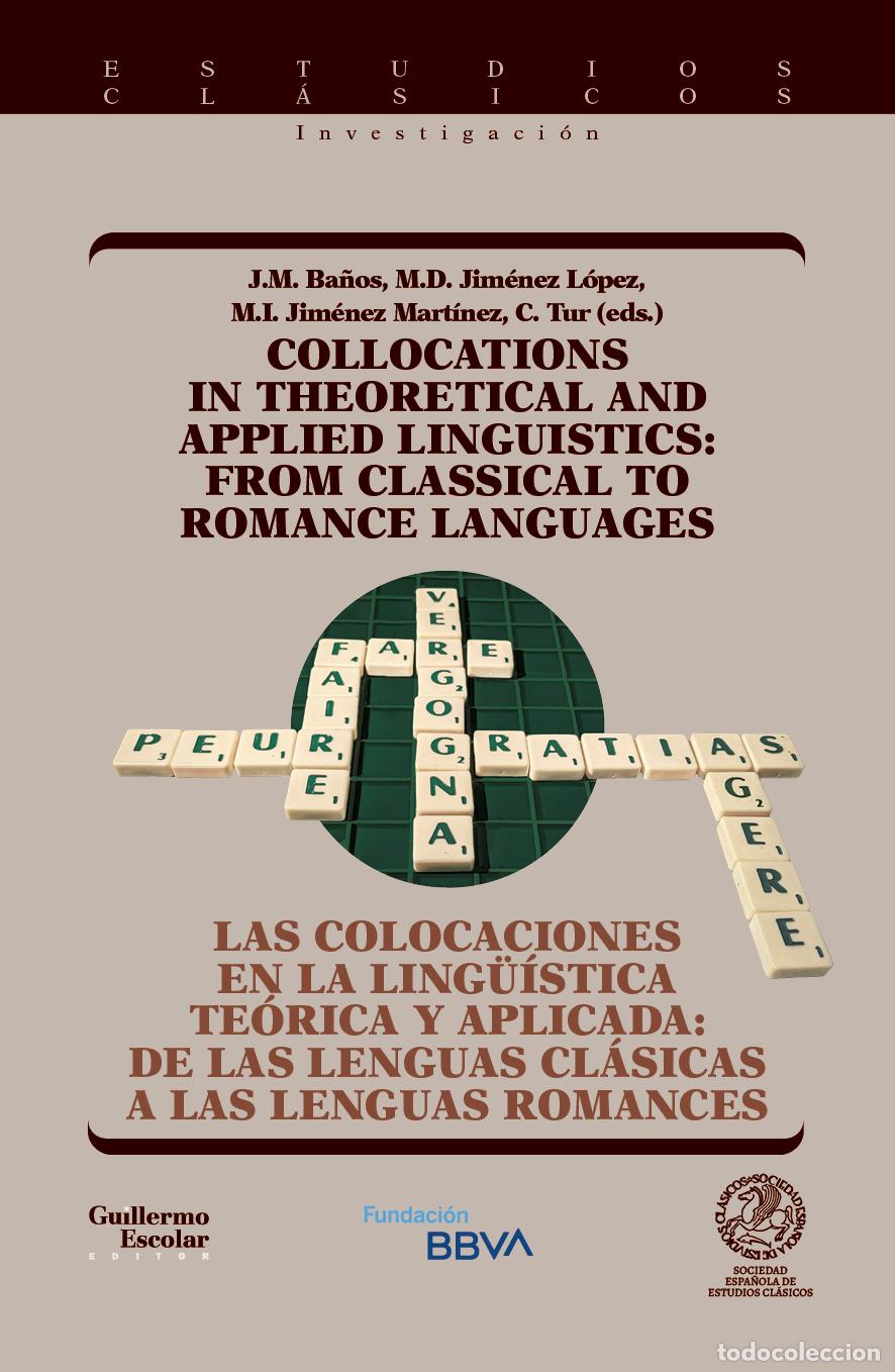 books: LAS COLOCACIONES EN LA LING&Uuml;&Iacute;STICA TE&Oacute;RICA Y APLICADA: DE LAS LENGUAS CL&Aacute;SICAS A LAS LENGUAS ROMANCE