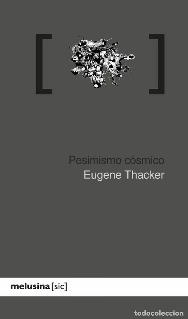 Livros: PESIMISMO COSMICO - THACKER, EUGENE