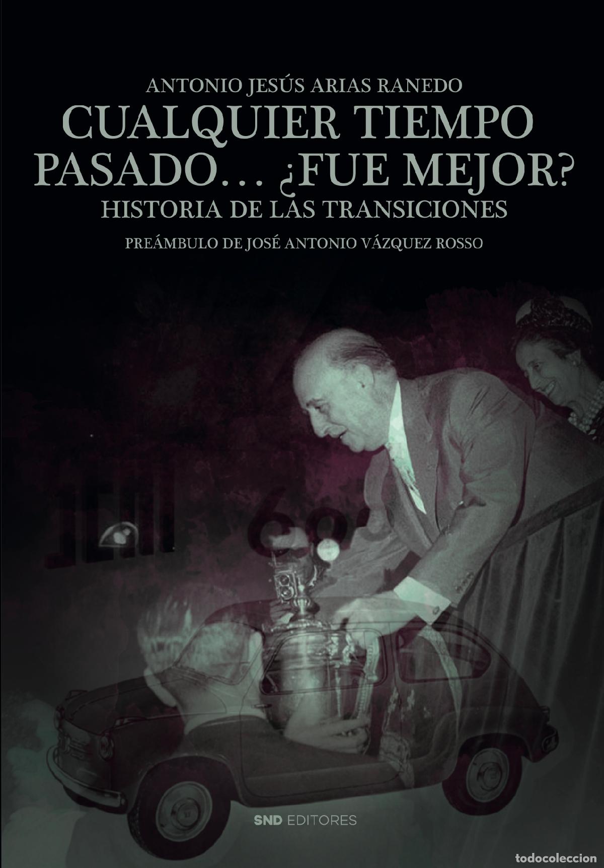 Livros: CUALQUIER TIEMPO PASADO &iquest;FUE MEJOR? - Arias Ranedo, Antonio