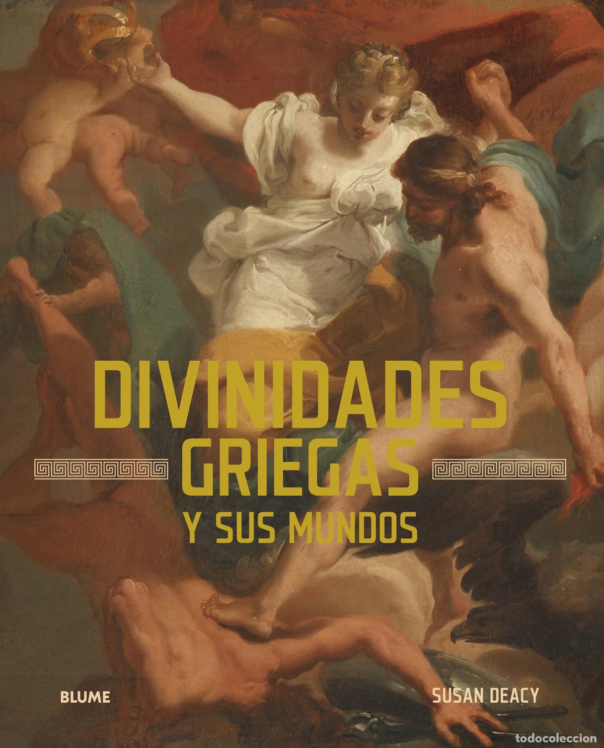 Libros: DIVINIDADES GRIEGAS Y SUS MUNDOS - DEACY, SUSAN