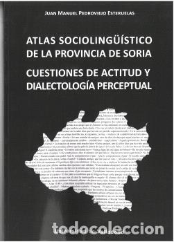 Livros: ATLAS SOCIOLINGUISTICO DE LA PROVINCIA DE SORIA - PEDROVIEJO ESTERUELAS, JUAN MANUEL
