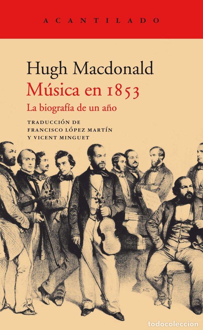Livros: MUSICA EN 1853 LA BIOGRAFIA DE UN A&Ntilde;O - MACDONALD, HUGH