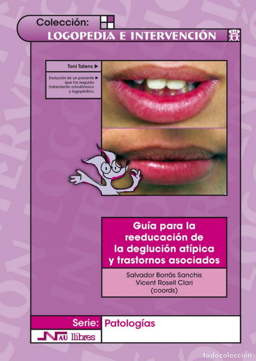 Livres: GUIA REEDUCACION DEGLUCION ATIPICA Y TRASTORNOS ASOCIADOS - Borras Sanchis, Salvador