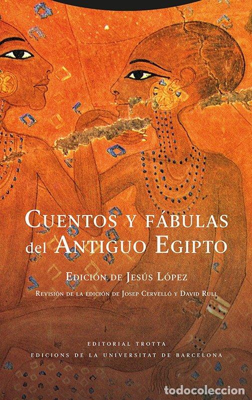 Libros: CUENTOS Y F&Aacute;BULAS DEL ANTIGUO EGIPTO - L&oacute;pez, Jes&uacute;s