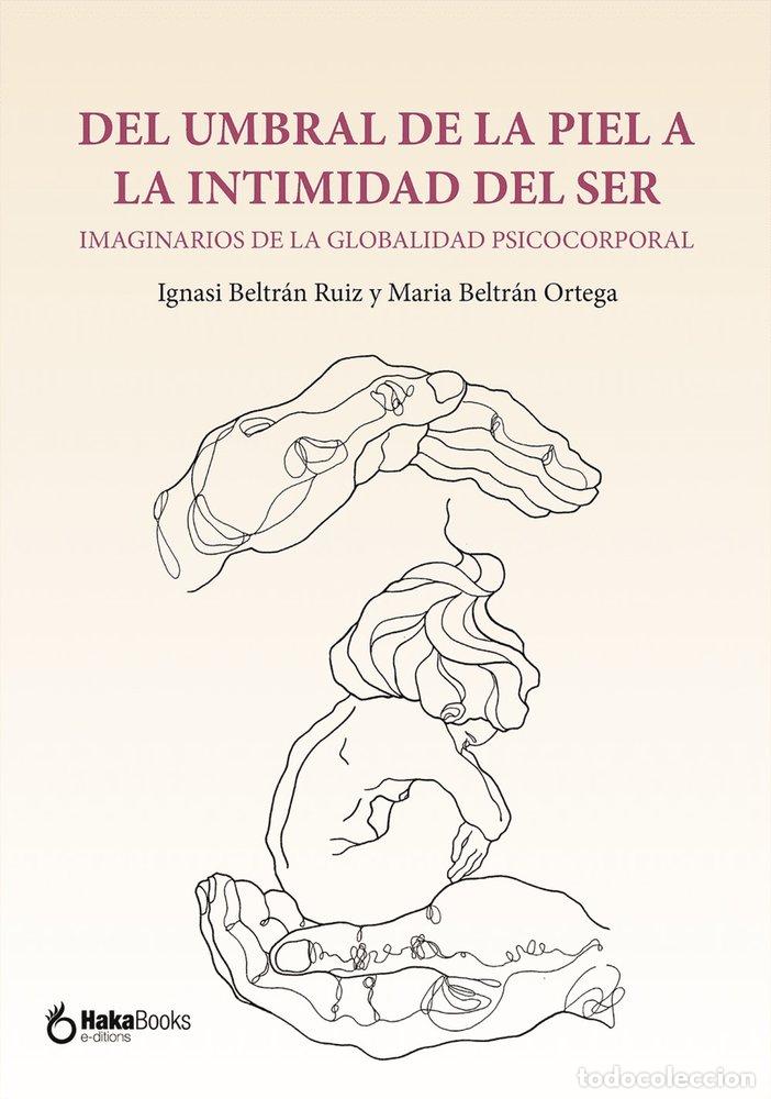 books: DEL UMBRAL DE LA PIEL A LA INTIMIDAD DEL SER - BELTRAN ORTEGA, MARIA