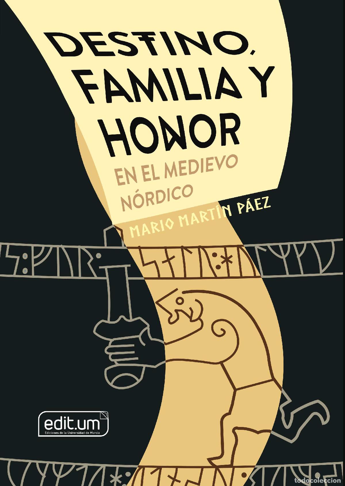 Livres: DESTINO, FAMILIA Y HONOR EN EL MEDIEVO N&Oacute;RDICO - Mart&iacute;n P&aacute;ez, Mario