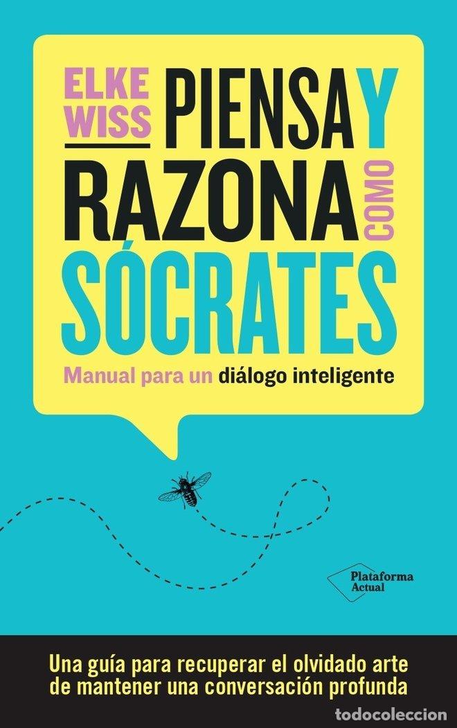 Libros: PIENSA Y RAZONA COMO SOCRATES - WISS, ELKE