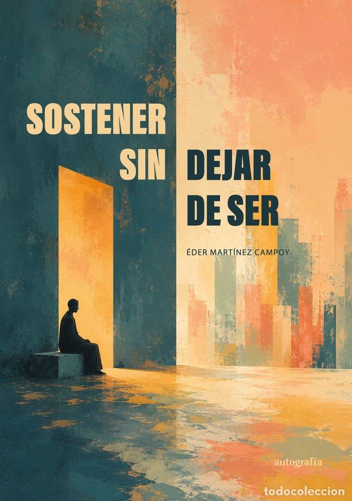 Livres: SOSTENER SIN DEJAR DE SER - MARTINEZ CAMPOY, EDER