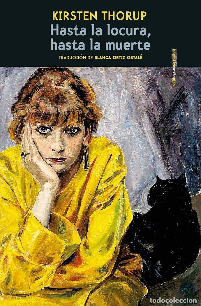 Libros: HASTA LA LOCURA HASTA LA MUERTE - THORUP, KIRSTEN